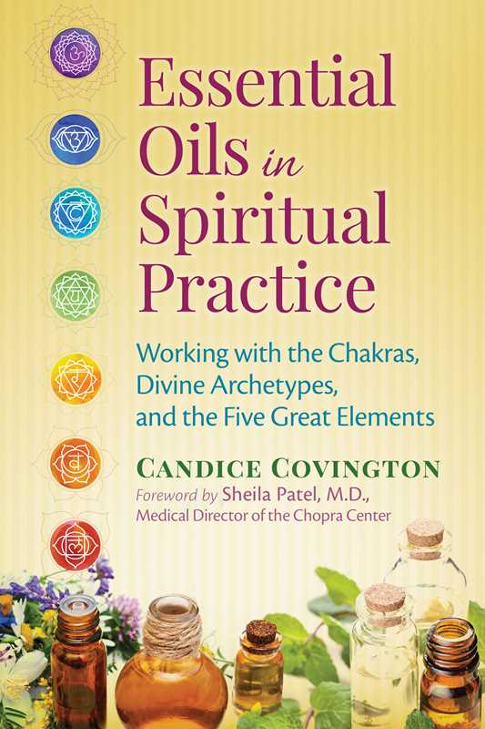 Essential Oils in Spiritual Practice by Candice Covington
