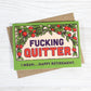 Funny Happy Retirement Greeting Card - Fucking Quitter