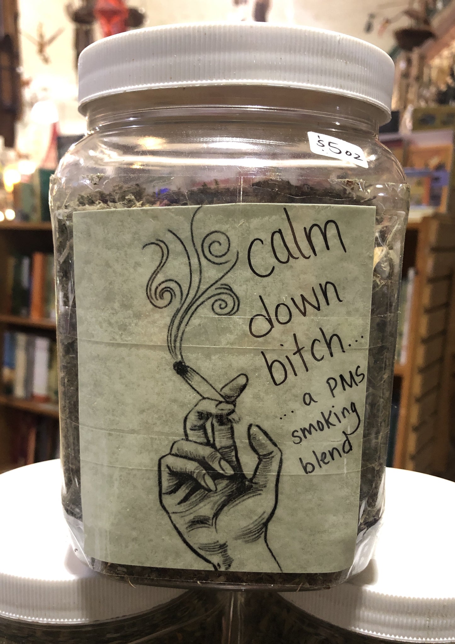 Calm Down Bitch- A PMS Smoking Blend