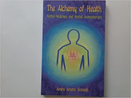 The Alchemy of Health : Herbal Medicine and Herbal Aromatherapy